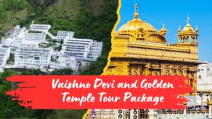 Read more about the article Vaishno Devi and Golden Temple Tour Package