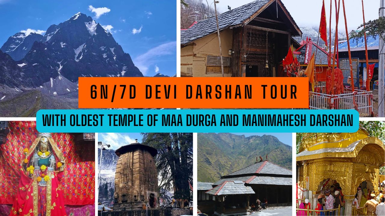 You are currently viewing Special Devi Darshan and Manimahesh Kailash Darshan Tour 6 Nights/7 days